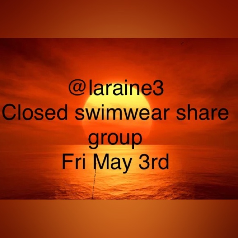 Closed Fri May 3rd swimwear share group